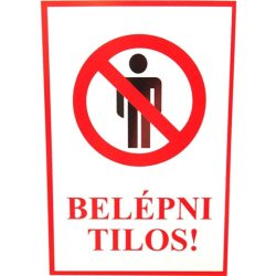 Tábla műanyag belépni tilos