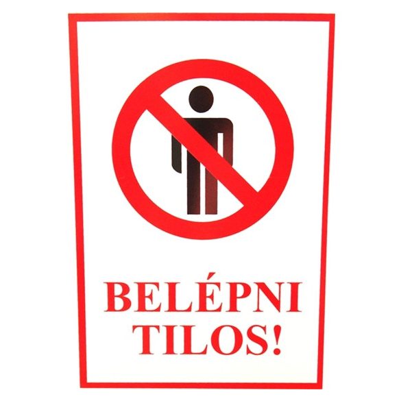 Tábla műanyag belépni tilos